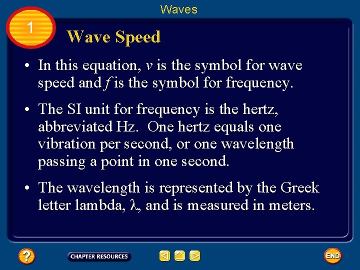 Waves 1 Wave Speed • In this equation, v is the symbol for wave