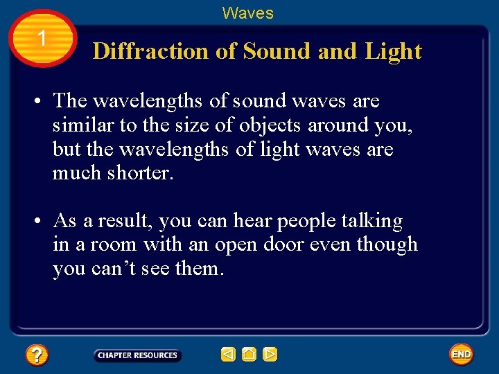 Waves 1 Diffraction of Sound and Light • The wavelengths of sound waves are