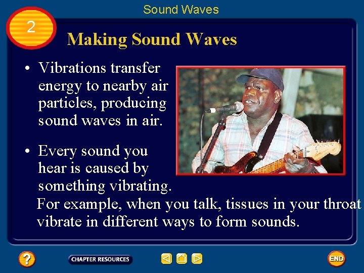 Sound Waves 2 Making Sound Waves • Vibrations transfer energy to nearby air particles,