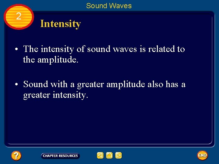 Sound Waves 2 Intensity • The intensity of sound waves is related to the