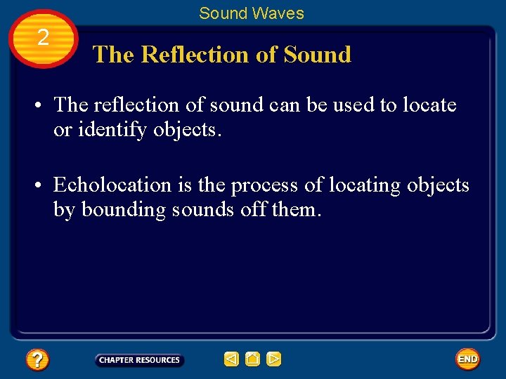 Sound Waves 2 The Reflection of Sound • The reflection of sound can be