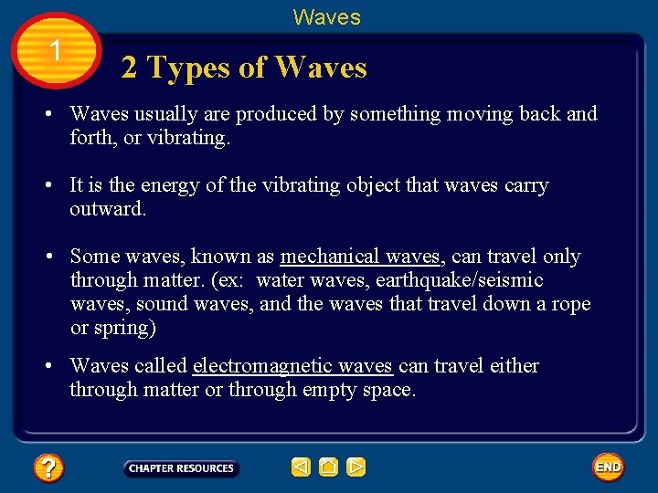 Waves 1 2 Types of Waves • Waves usually are produced by something moving