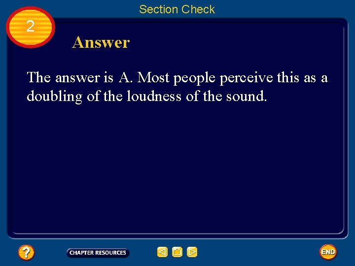 Section Check 2 Answer The answer is A. Most people perceive this as a