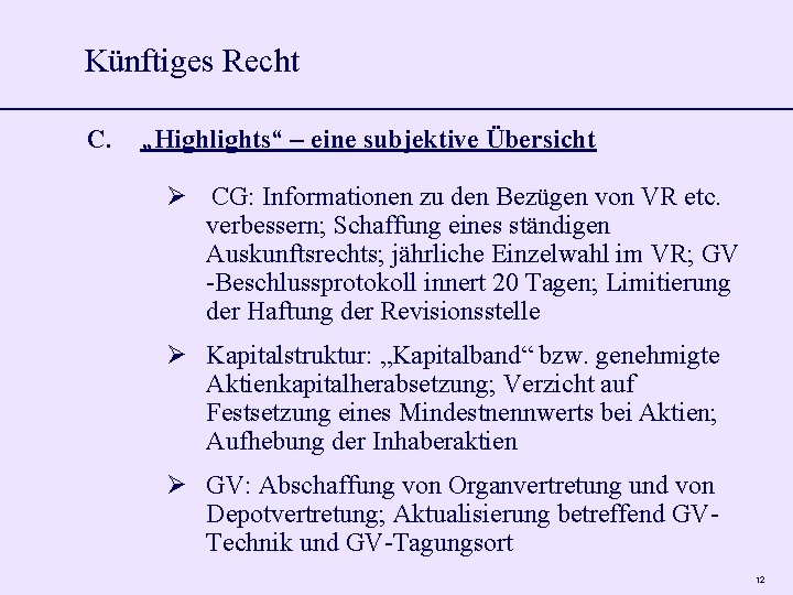 Künftiges Recht C. „Highlights“ – eine subjektive Übersicht CG: Informationen zu den Bezügen von