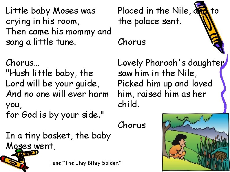 Placed in the Nile, and to Little baby Moses was crying in his room,