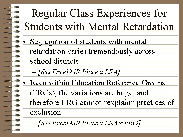 Regular Class Experiences for Students with Mental Retardation • Segregation of students with mental