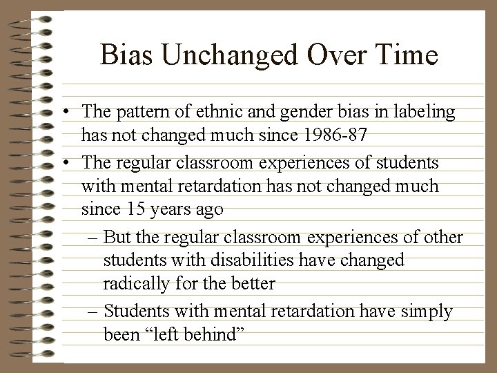 Bias Unchanged Over Time • The pattern of ethnic and gender bias in labeling
