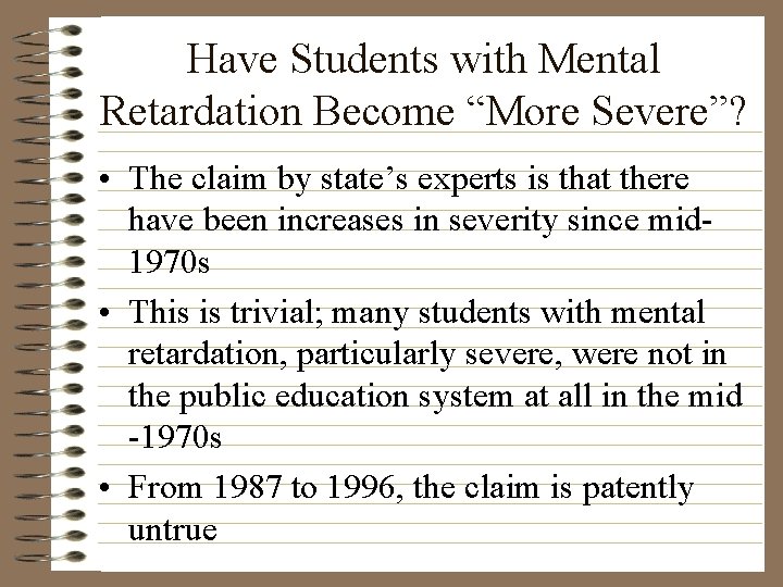 Have Students with Mental Retardation Become “More Severe”? • The claim by state’s experts