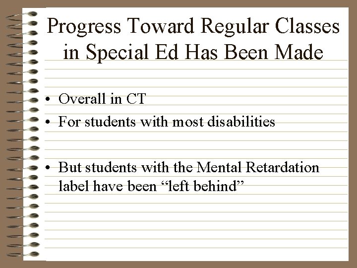 Progress Toward Regular Classes in Special Ed Has Been Made • Overall in CT