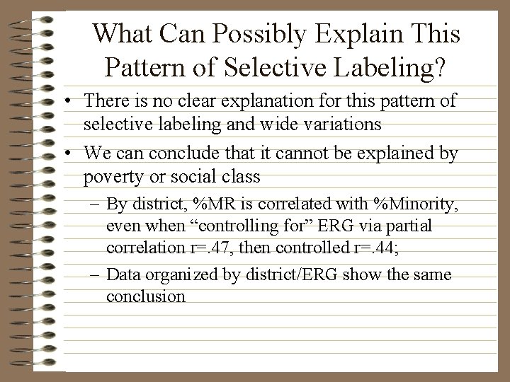 What Can Possibly Explain This Pattern of Selective Labeling? • There is no clear