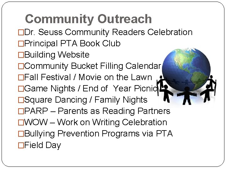 Community Outreach �Dr. Seuss Community Readers Celebration �Principal PTA Book Club �Building Website �Community