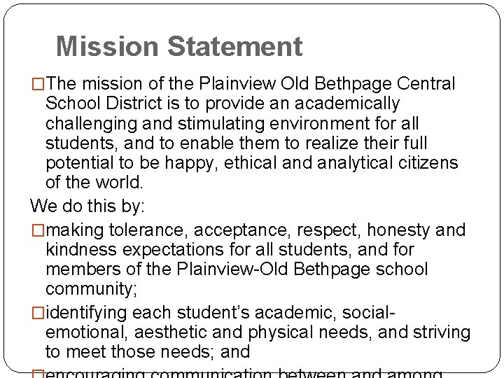 Mission Statement �The mission of the Plainview Old Bethpage Central School District is to