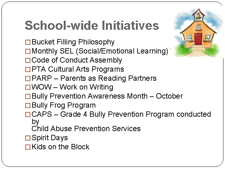 School-wide Initiatives � Bucket Filling Philosophy � Monthly SEL (Social/Emotional Learning) Themes � Code