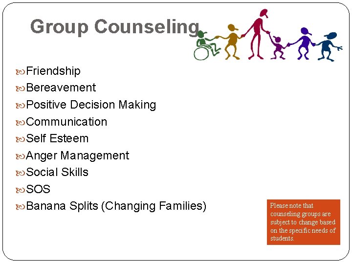 Group Counseling Friendship Bereavement Positive Decision Making Communication Self Esteem Anger Management Social Skills