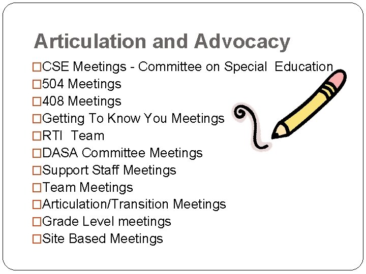 Articulation and Advocacy �CSE Meetings - Committee on Special Education � 504 Meetings �