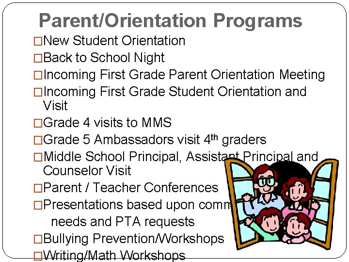 Parent/Orientation Programs �New Student Orientation �Back to School Night �Incoming First Grade Parent Orientation