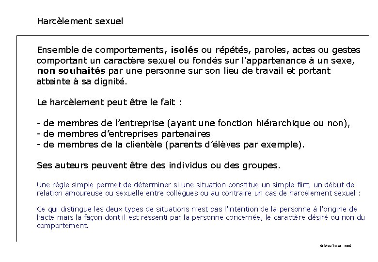 Harcèlement sexuel Ensemble de comportements, isolés ou répétés, paroles, actes ou gestes comportant un