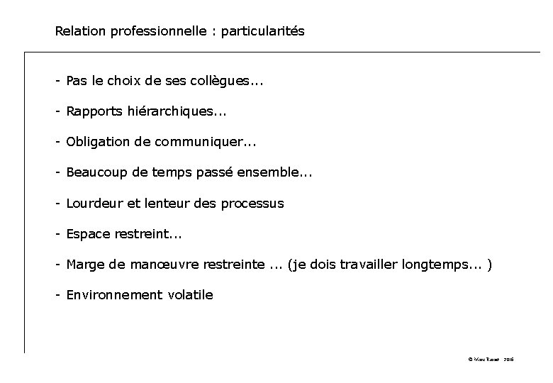 Relation professionnelle : particularités - Pas le choix de ses collègues. . . -
