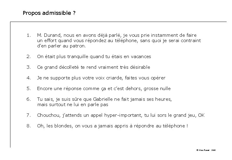 Propos admissible ? 1. M. Durand, nous en avons déjà parlé, je vous prie