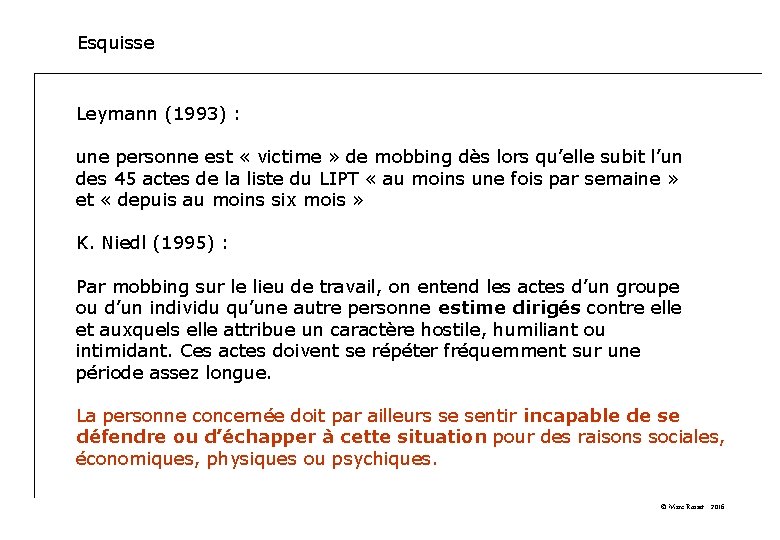 Esquisse Leymann (1993) : une personne est « victime » de mobbing dès lors