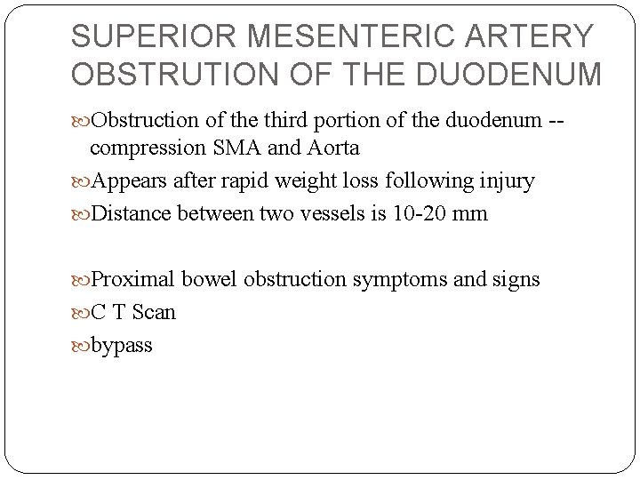 SUPERIOR MESENTERIC ARTERY OBSTRUTION OF THE DUODENUM Obstruction of the third portion of the