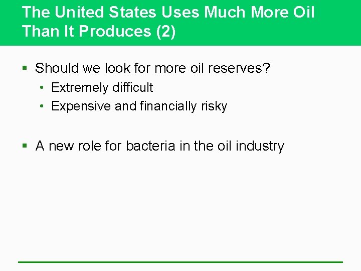 The United States Uses Much More Oil Than It Produces (2) § Should we