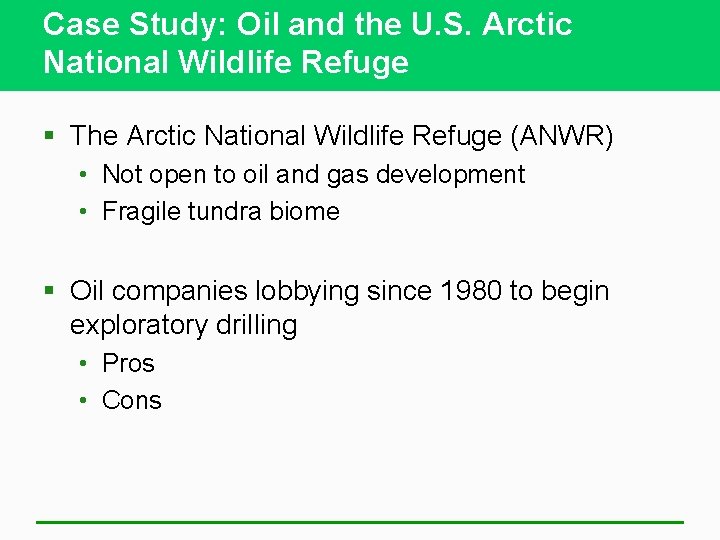 Case Study: Oil and the U. S. Arctic National Wildlife Refuge § The Arctic