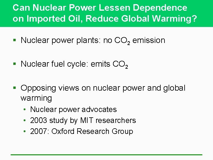 Can Nuclear Power Lessen Dependence on Imported Oil, Reduce Global Warming? § Nuclear power