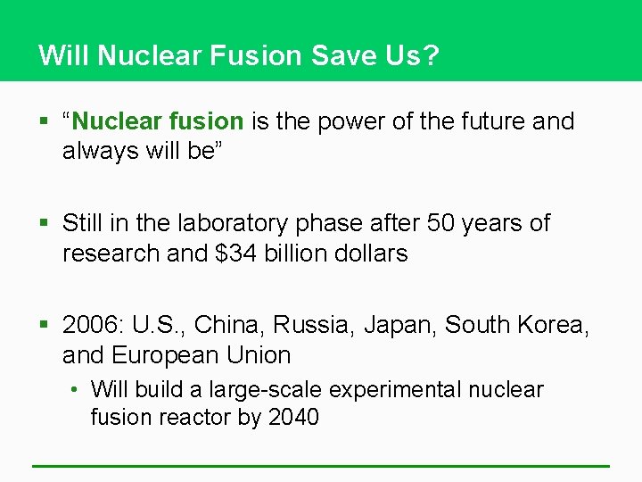 Will Nuclear Fusion Save Us? § “Nuclear fusion is the power of the future