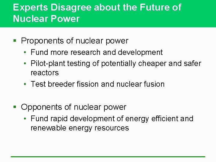 Experts Disagree about the Future of Nuclear Power § Proponents of nuclear power •