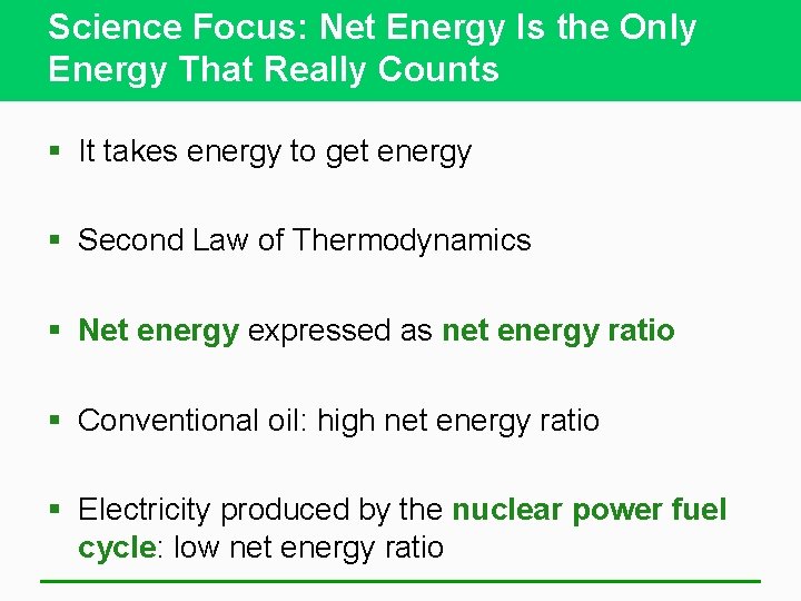 Science Focus: Net Energy Is the Only Energy That Really Counts § It takes