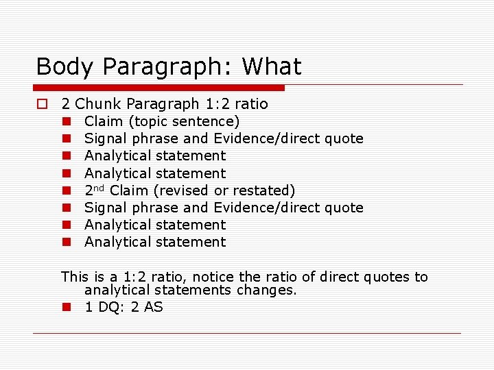 Body Paragraph: What o 2 Chunk Paragraph 1: 2 ratio n Claim (topic sentence)