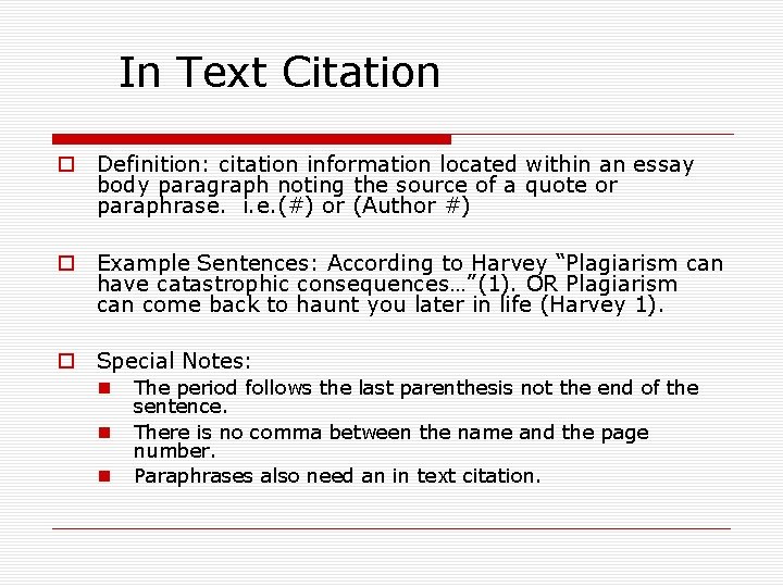 In Text Citation o Definition: citation information located within an essay body paragraph noting