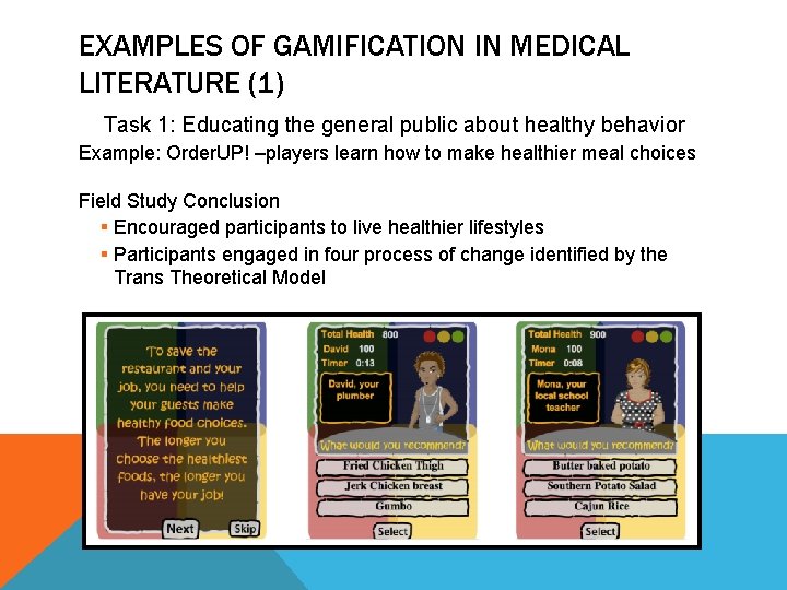 EXAMPLES OF GAMIFICATION IN MEDICAL LITERATURE (1) Task 1: Educating the general public about