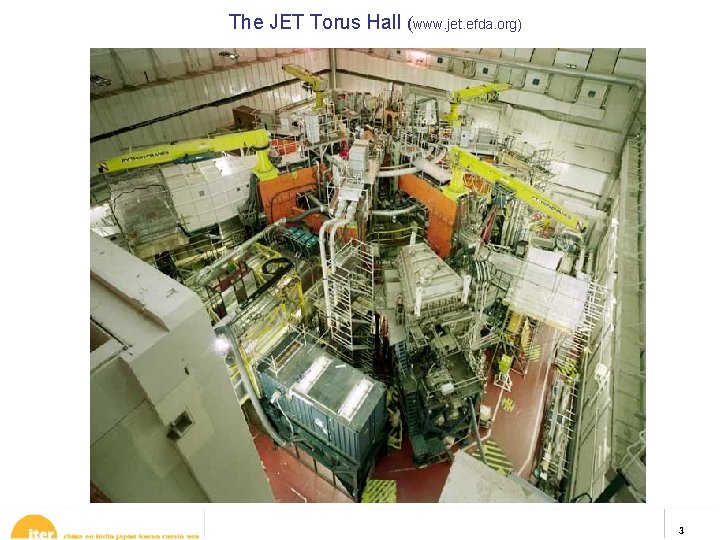 The JET Torus Hall (www. jet. efda. org) 3 