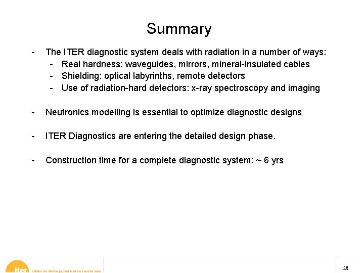 Summary - The ITER diagnostic system deals with radiation in a number of ways: