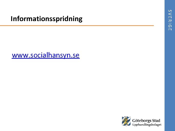www. socialhansyn. se SVERIGE Informationsspridning 