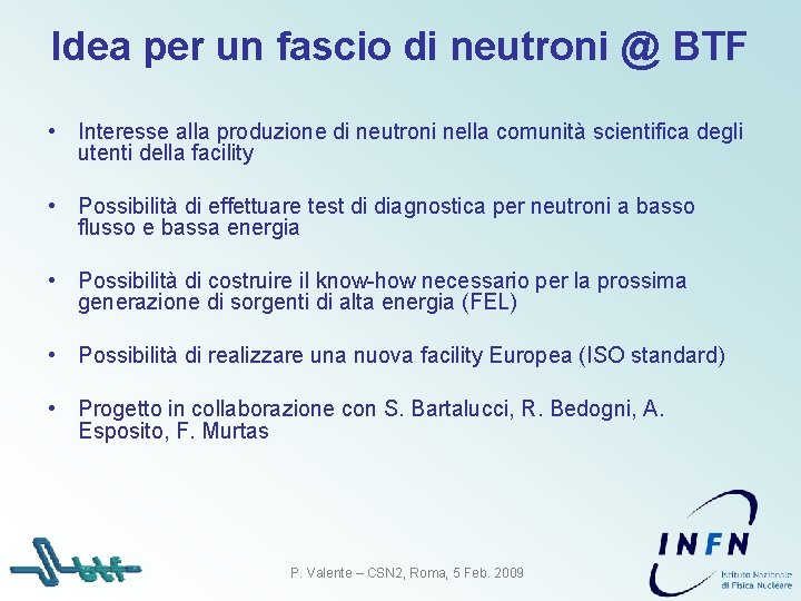 Idea per un fascio di neutroni @ BTF • Interesse alla produzione di neutroni