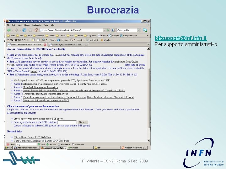 Burocrazia btfsupport@lnf. infn. it Per supporto amministrativo P. Valente – CSN 2, Roma, 5