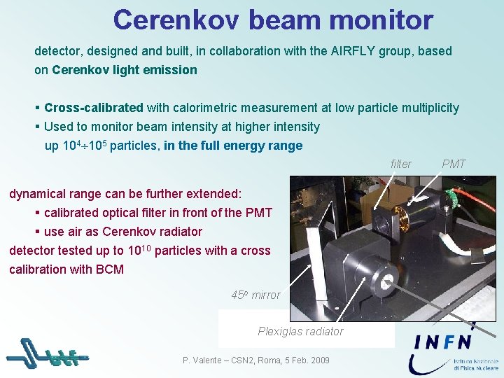 Cerenkov beam monitor detector, designed and built, in collaboration with the AIRFLY group, based