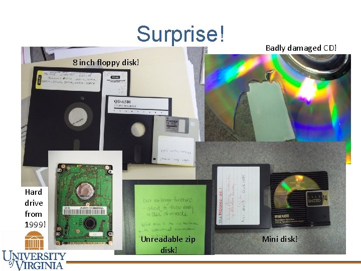 Surprise! Badly damaged CD! 8 inch floppy disk! Hard drive from 1999! Unreadable zip