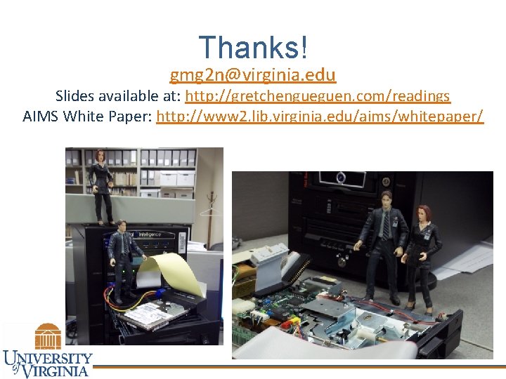 Thanks! gmg 2 n@virginia. edu Slides available at: http: //gretchengueguen. com/readings AIMS White Paper: