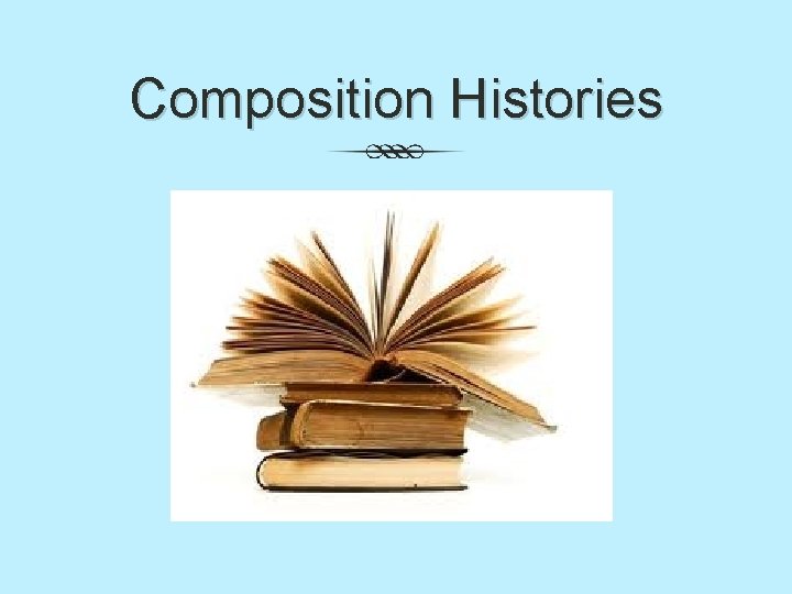 Composition Histories 