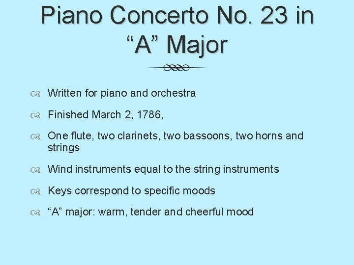 Piano Concerto No. 23 in “A” Major Written for piano and orchestra Finished March