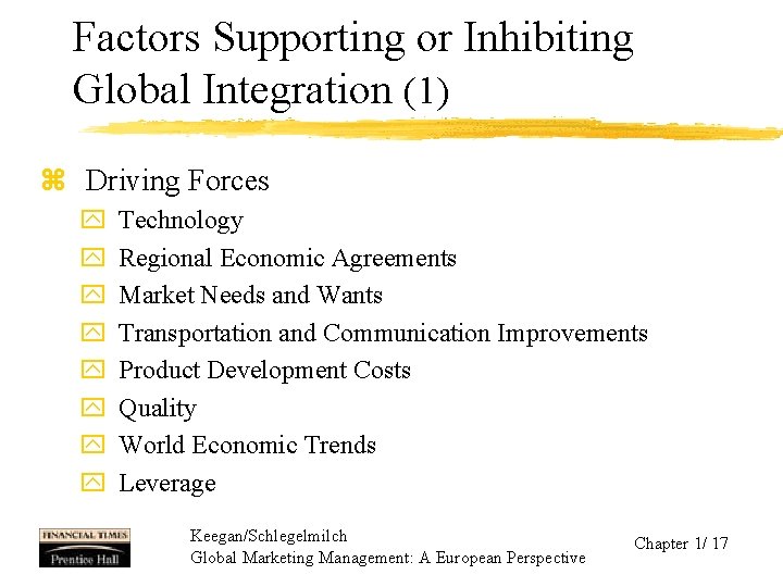 Factors Supporting or Inhibiting Global Integration (1) z Driving Forces y y y y