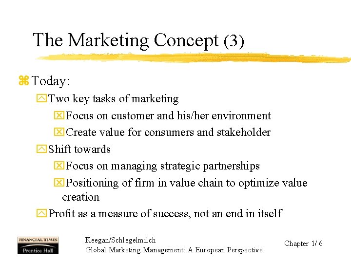 The Marketing Concept (3) z Today: y. Two key tasks of marketing x. Focus