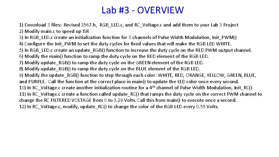 Lab #3 - OVERVIEW 1) Download 3 files: Revised 3567. h, RGB_LED. c, and