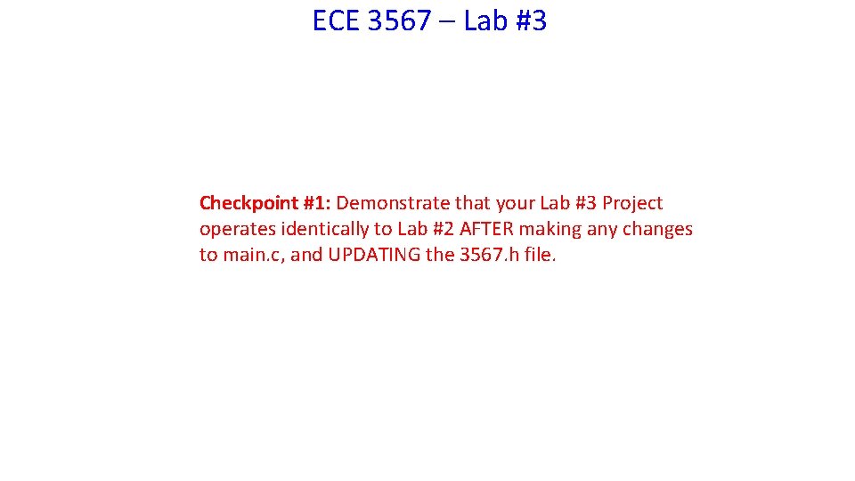 ECE 3567 – Lab #3 Checkpoint #1: Demonstrate that your Lab #3 Project operates