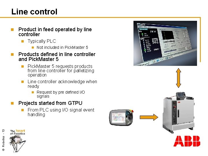 Line control n Product in feed operated by line controller n Typically PLC n