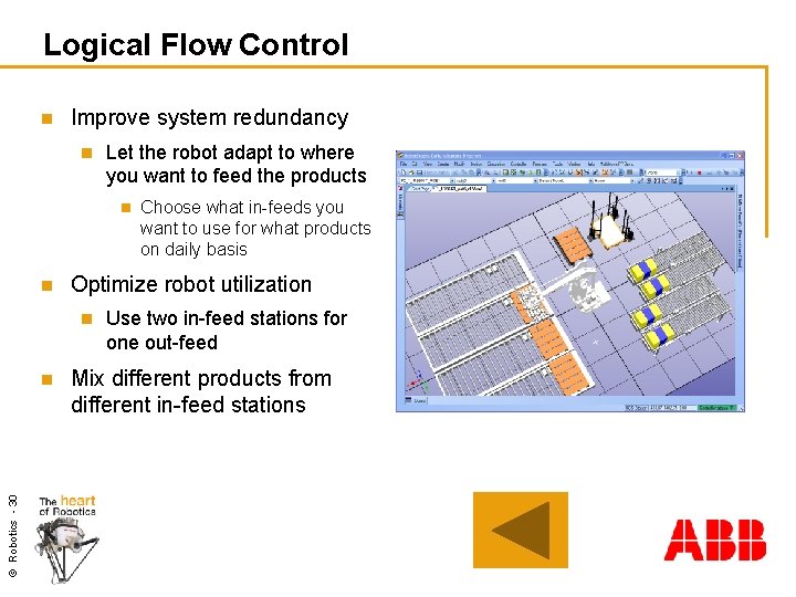 Logical Flow Control n Improve system redundancy n Let the robot adapt to where